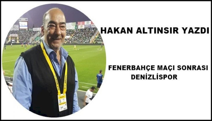 Fenerbahçe Maçı Sonrası Denizlispor