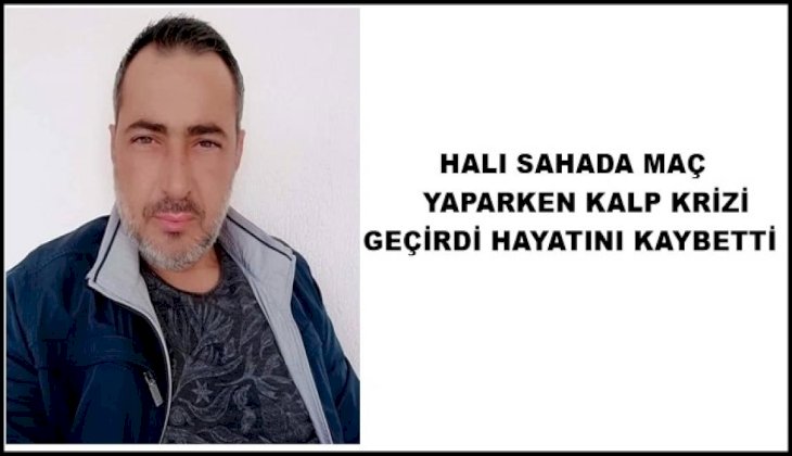 Sarayköy'de halı sahada kalp krizi geçiren kişi hayatını kaybetti