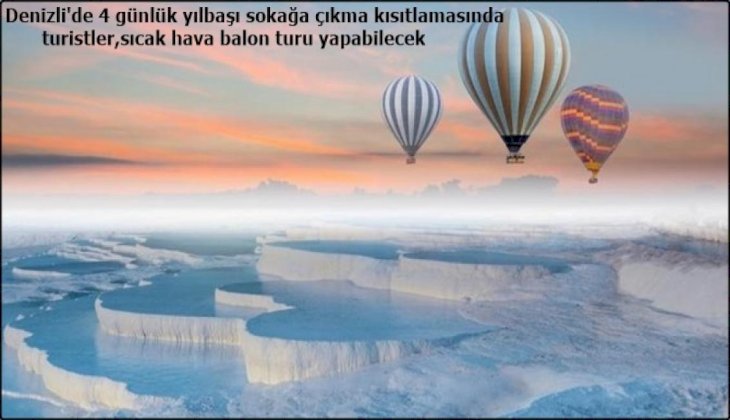 Turistler, Sokağa Çıkma Kısıtlamasında Balon Turu Yapabilecek