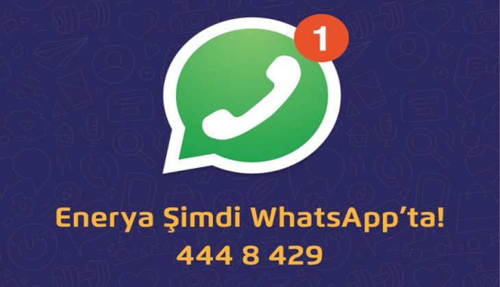 WhatsApp İletişim Hattı ile Enerya Her An Hizmetinizde