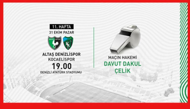 Denizlispor - Kocaelispor maçında Davut Çelik düdük çalacak