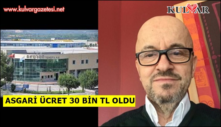 Aykut Gökşin : Akürün Tekstil Asgari Ücreti 30 BinTL Uygulayacak