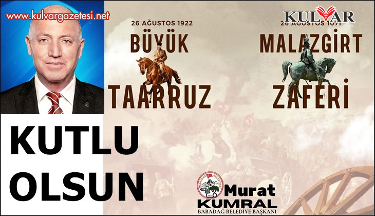 Başkan Kumral, Malazgirt ve Büyük Taarruz zaferlerini kutladı