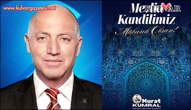 Başkan Kumral'dan Mevlid Kandili Mesajı