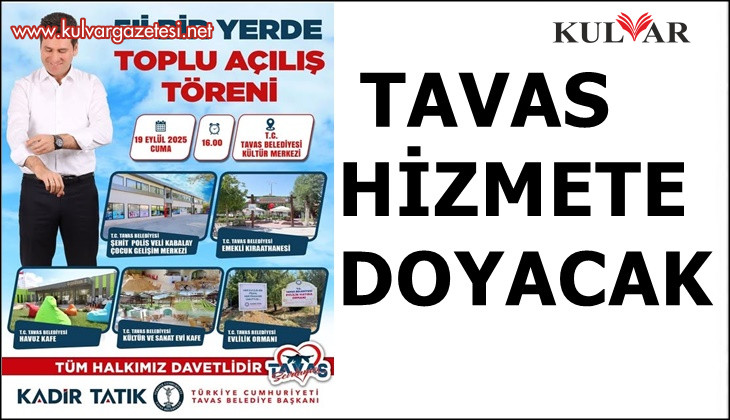 Başkan Tatık tamamlanan 5 yatırımı Tavaslıların hizmetine açıyor