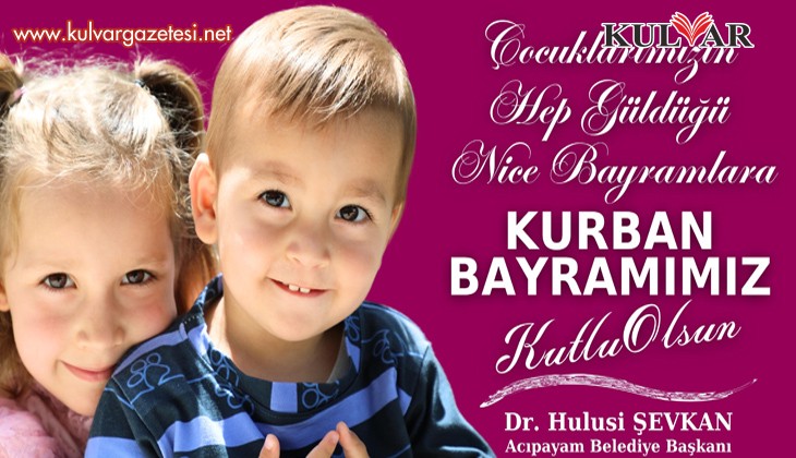 Belediye Başkanı Dr. Hulusi Şevkan:Mutlu Bayramlar