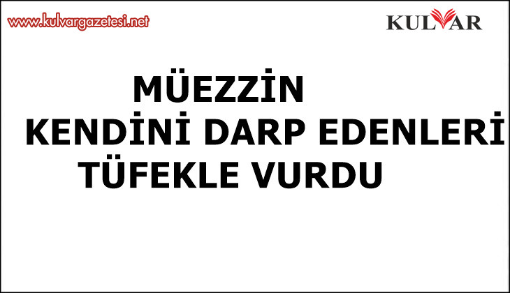 Camide uyuyan kişilerle tartışan müezzin 1 kişiyi tüfekle yaraladı