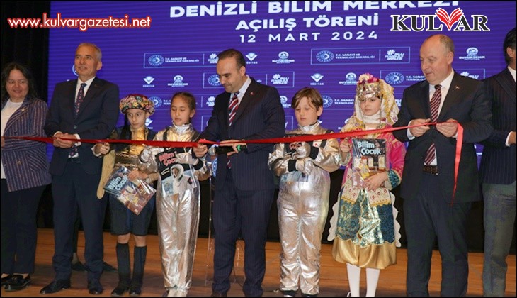 Denizli Bilim Merkezi, Türkiye’nin 11. merkezi olarak hizmete açıldı
