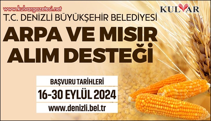 Denizli Büyükşehir arpa ve mısır alım desteği verecek