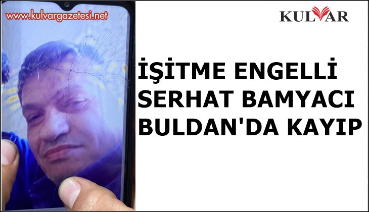 İşitme engelli şahıs tüm ilçede aranıyor