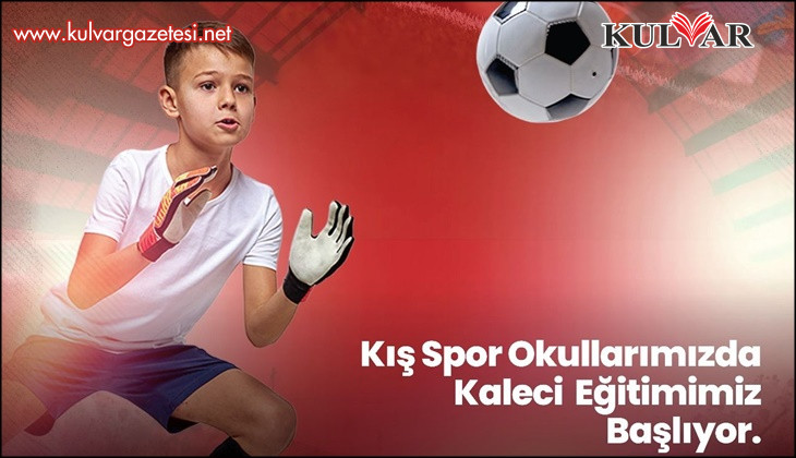 KIŞ SPOR OKULLARINDA KALECİ EĞİTİMLERİ BAŞLIYOR