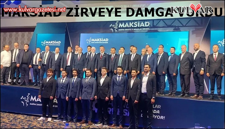 MAKSİAD TÜRKİYE GÜNDEMİNDE ZİRVE YAPTI