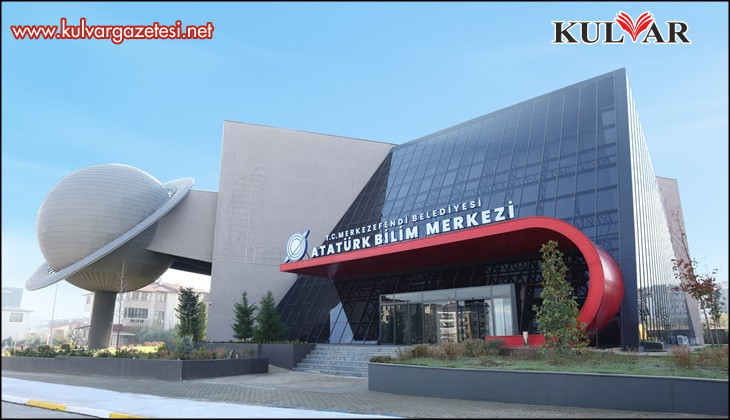 Merkezefendi Belediyesi Atatürk Bilim Merkezi açılıyor