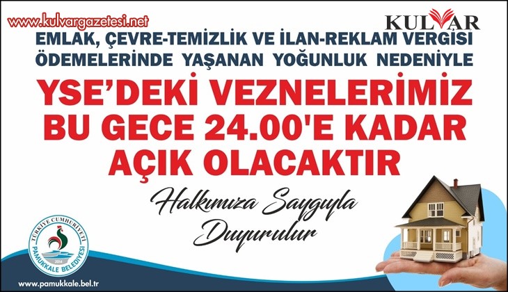 Pamukkale Belediyesi vezneleri gece saat 24.00’e kadar hizmet verecek