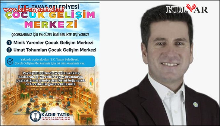 Tavas Belediyesi yeni kreşe verilecek ismi halka sordu